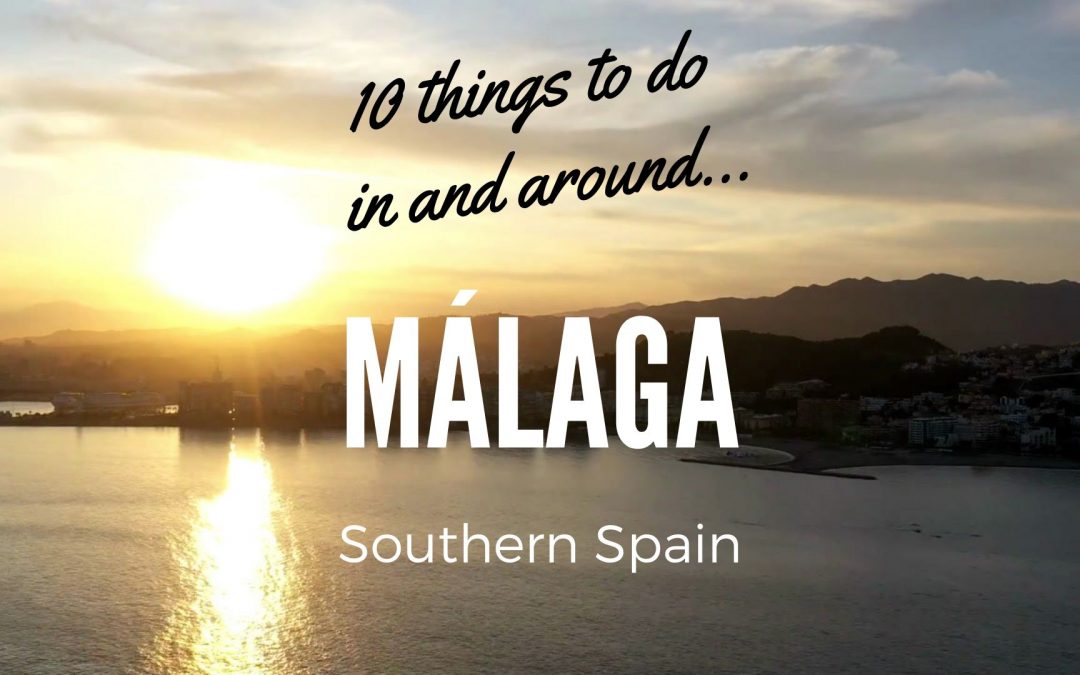 10 Awesome things to do in & around Málaga (Spain)