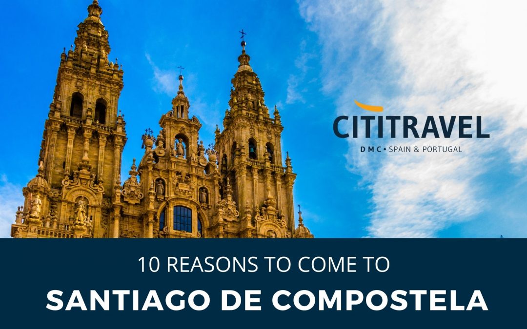 10 reasons to come to Santiago de Compostela